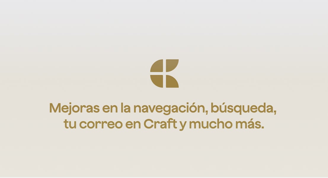 Publicación del blog de Craft: 3.1.6 - Actualización de Craft - Mejoras en la navegación, búsqueda, tu correo en Craft y mucho más.