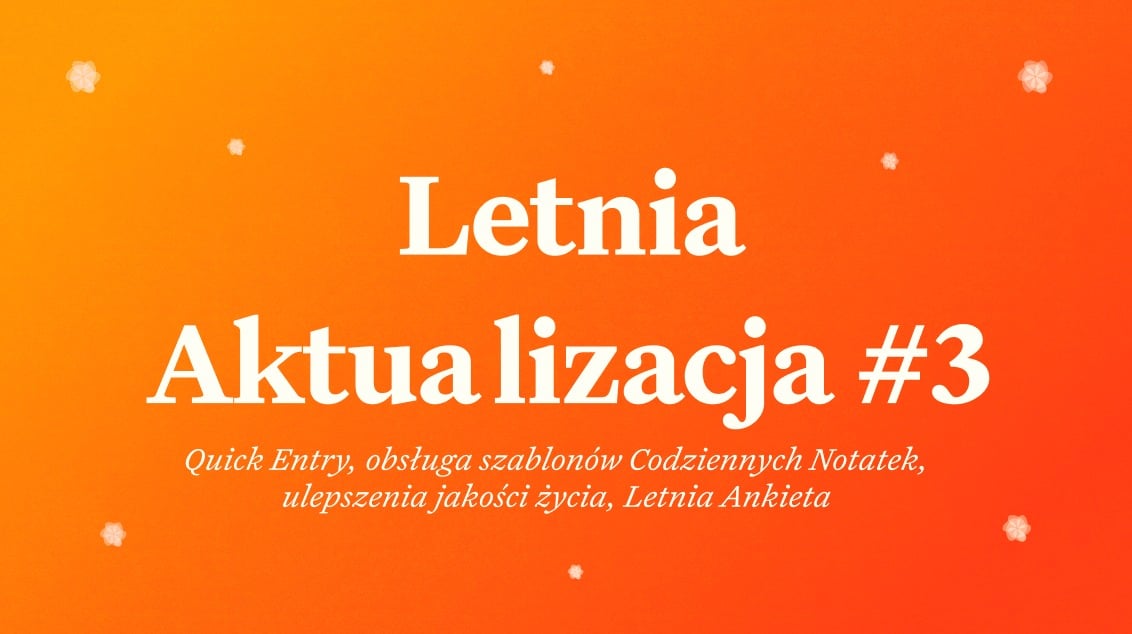 Wpis na blogu Craft: Aktualizacja Craft – Quick Entry, obsługa szablonów w Codziennych Notatkach, ulepszenia jakości życia