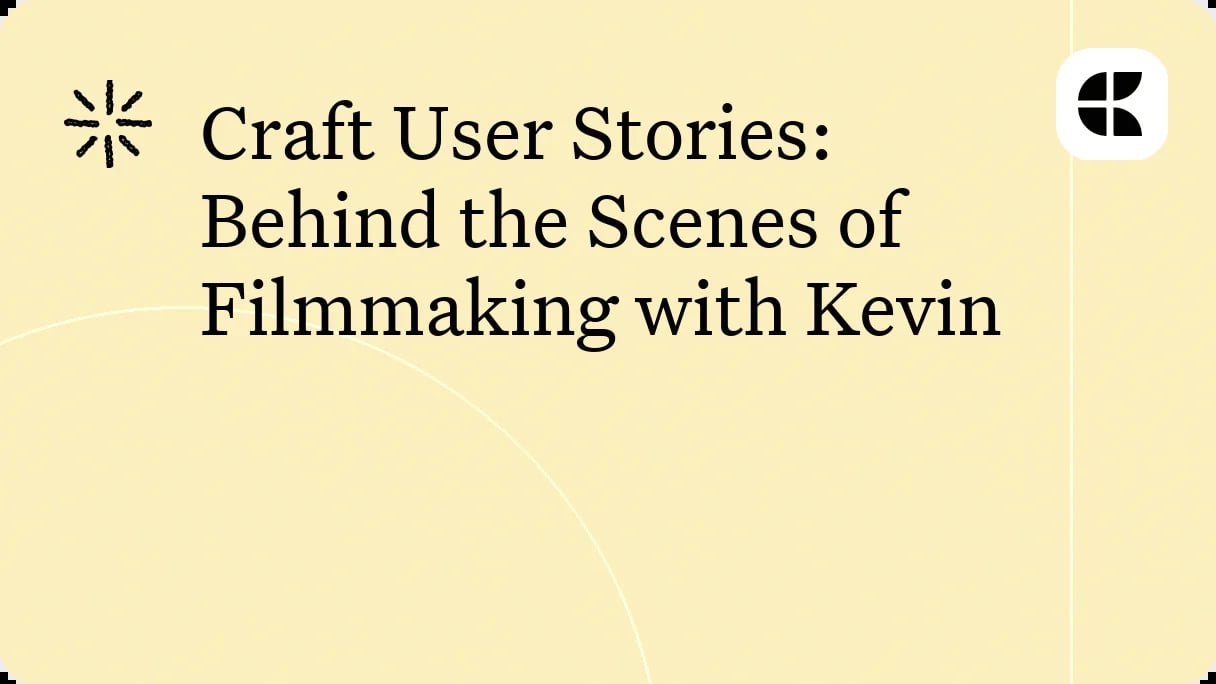 Craft User Stories: Behind the Scenes of Filmmaking with Kevin