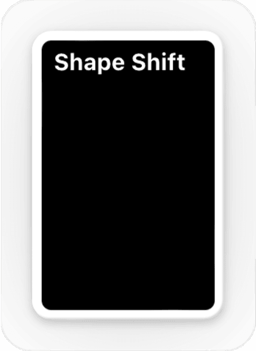 Shape Shift